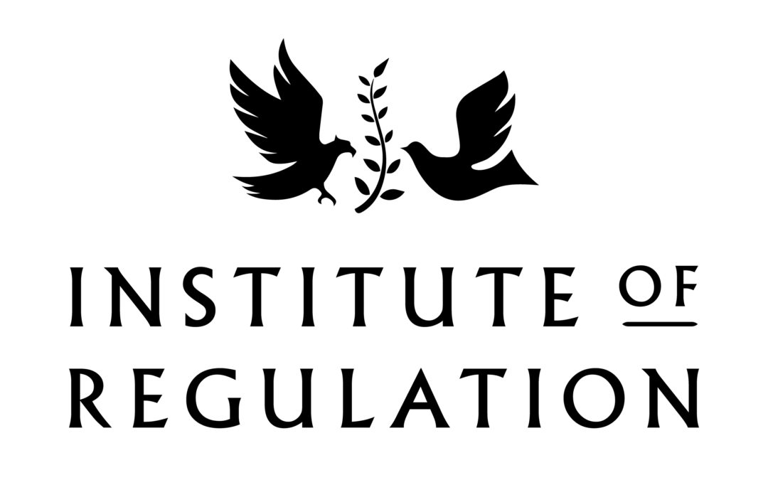 The UK’s Institute of Regulation